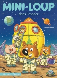 Philippe Matter - Mini-Loup Tome 29 : Mini-Loup dans l'espace.