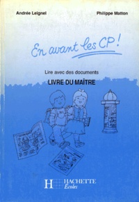 Philippe Matton et Andrée Leignel - En Avant Les Cp. Livre Du Maitre.