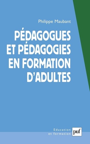 Pédagogues et pédagogies en formation d'adultes