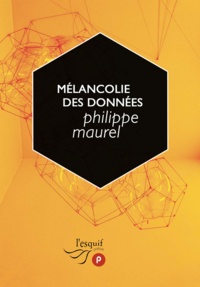 Philippe Maurel - Mélancolie des données.