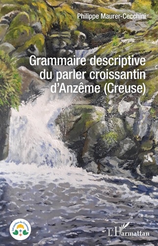 Grammaire descriptive du parler croissantin d'Anzême (Creuse)