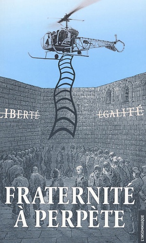 Philippe Maurice - Fraternité à perpète - Retour sur la tentative d'évasion de la prison de Fresnes du 27 mai 2001.