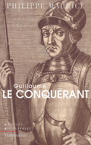 Philippe Maurice - Guillaume le Conquérant.