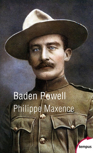 Baden-Powell. Eclaireur de légende - fondateur du scoutisme
