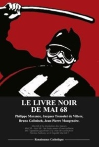 Philippe Maxence et Jacques Trémolet de Villers - Le livre noir de Mai 68 - Actes du colloque tenu à l'ASIEM à Paris le 18 mai 2008.