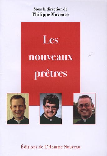 Philippe Maxence - Les nouveaux prêtres.