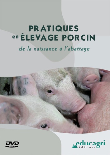 Philippe Mayade - Pratiques en élevage porcin - De la naissance à l'abattage. 1 DVD