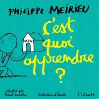 Philippe Meirieu - C'est quoi apprendre ?.