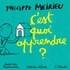 Philippe Meirieu - C'est quoi apprendre ?.