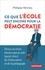 Ce que l'école peut encore pour la démocratie. Deux ou trois choses que je sais (peut-être) de l'éducation et de la pédagogie