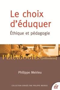 Philippe Meirieu - Le choix d'éduquer - Ethique et pédagogie.