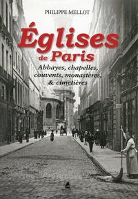 Eglises de Paris, abbayes, chapelles, cloitres, monastères et cimetières.pdf