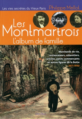 Philippe Mellot - Les Montmartrois - L'album de famille.