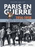 Philippe Mellot - Paris en guerre 1914-1918 - Le quotidien des femmes, des enfants, des vieillards, des "embusqués" et des profiteurs.