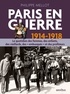 Philippe Mellot - Paris en guerre 1914-1918 - Le quotidien des femmes, des enfants, des vieillards, des "embusqués" et des profiteurs.