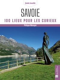 Philippe Ménager - Savoie - 100 lieux pour les curieux.