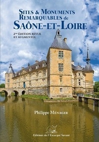 Philippe Ménager - Sites et monuments remarquables de Saône-et-Loire.