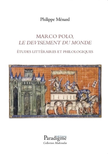 Marco Polo. Le devisement du monde