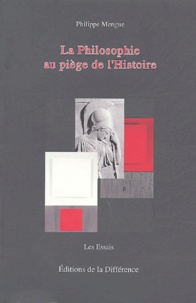 Philippe Mengue - La Philosophie au piège de l'Histoire - Failles et disparités dans la nouvelle image de la pensée.