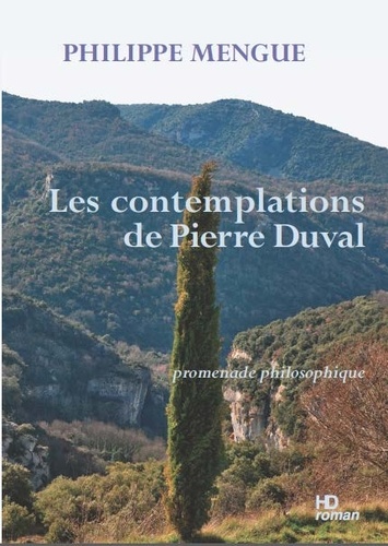 Les contemplations de Pierre Duval. Promenade philosophique