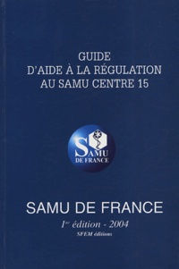 Guide daide à la régulation au SAMU Centre 15.pdf