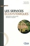 Philippe Méral et Denis Pesche - Les services écosystémiques - Repenser les relations nature et société.