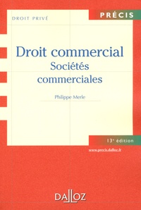 Philippe Merle et Anne Fauchon - Droit commercial - Sociétés commerciales.