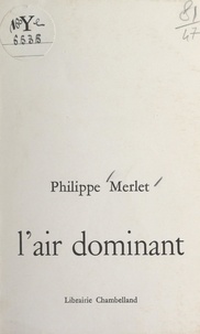 Philippe Merlet - L'air dominant.