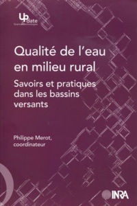 Philippe Mérot et  Collectif - Qualité de l'eau en milieu rural - Savoirs et pratiques dans les bassins versants.