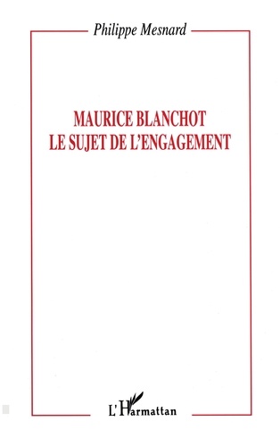 Maurice Blanchot, le sujet de l'engagement