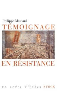 Philippe Mesnard - Témoignage en résistance.