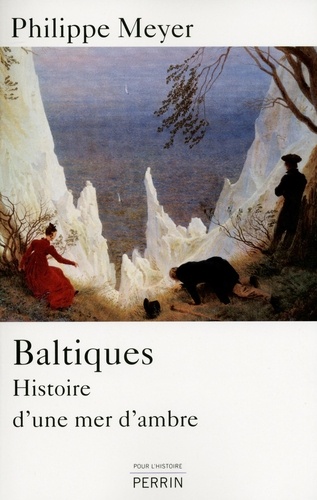 Baltiques. Histoire d'une mer d'ambre