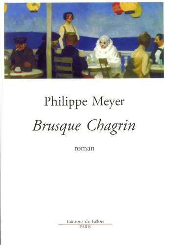 Philippe Meyer - Brusque chagrin.