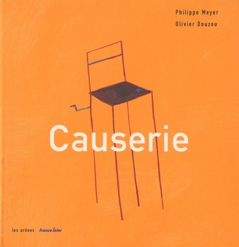 Philippe Meyer et Olivier Douzou - Causerie.