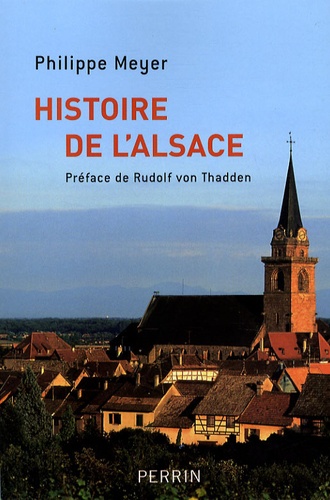 Philippe Meyer - Histoire de l'Alsace.