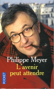 Philippe Meyer - L'avenir peut attendre.