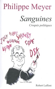 Philippe Meyer - Sanguines - Croquis politiques.