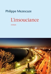 Philippe Mezescaze - L'insouciance.