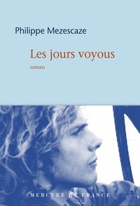 Philippe Mezescaze - Les jours voyous.