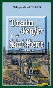 Philippe-Michel Dallies - Train d'enfer pour Saint-Pierre-des-Corps.