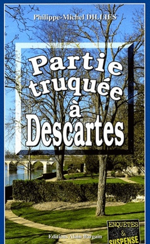 Philippe-Michel Dillies - Partie truquée à Descartes.