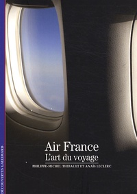 Philippe-Michel Thibault et Anaïs Leclerc - Air France - L'art du voyage.