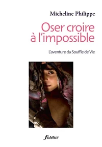 Oser croire à l'impossible