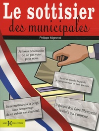Philippe Mignaval - Le sottisier des municipales.