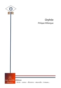 Philippe Milbergue - Orphée.