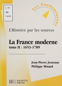 Philippe Minard et Jean-Pierre Jessenne - LA FRANCE MODERNE. - Tome 2, 1653-1789.