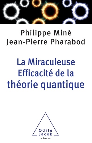 La Miraculeuse Efficacité de la théorie quantique