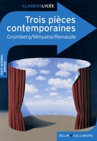 Philippe Minyana et Jean-Claude Grumberg - Trois pièces contemporaines.