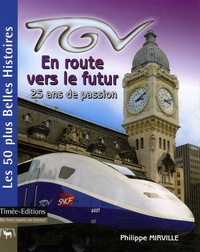 TGV En route vers le futur - 25 ans de passion.pdf