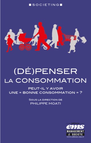 (Dé)penser la consommation. Peut-il y avoir une "bonne consommation" ?